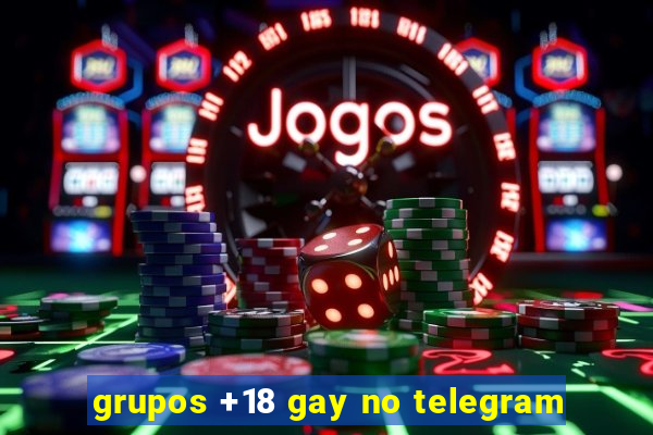 grupos +18 gay no telegram