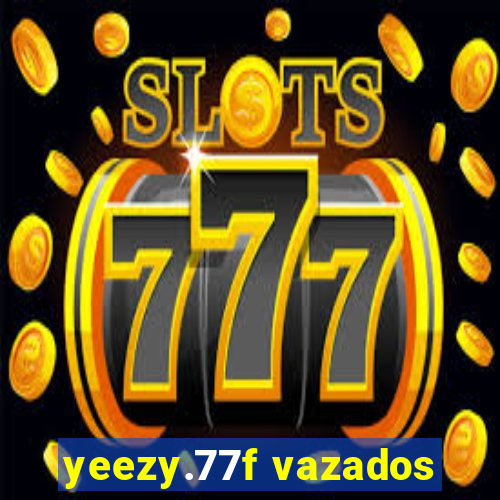 yeezy.77f vazados