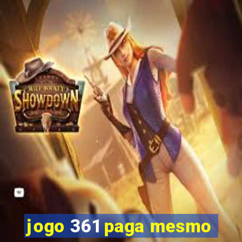 jogo 361 paga mesmo