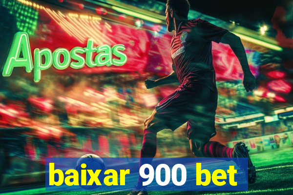 baixar 900 bet