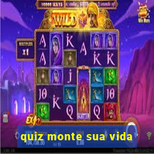 quiz monte sua vida