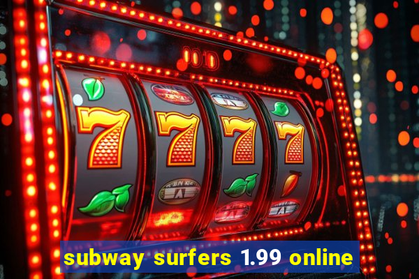 subway surfers 1.99 online