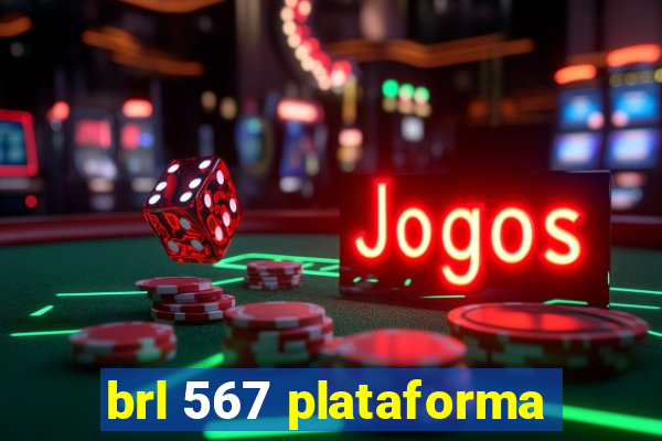 brl 567 plataforma