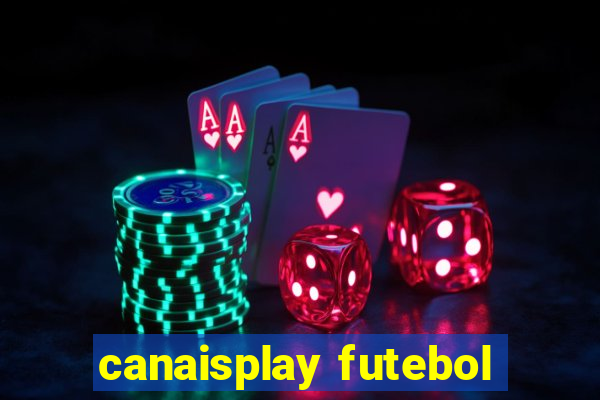 canaisplay futebol