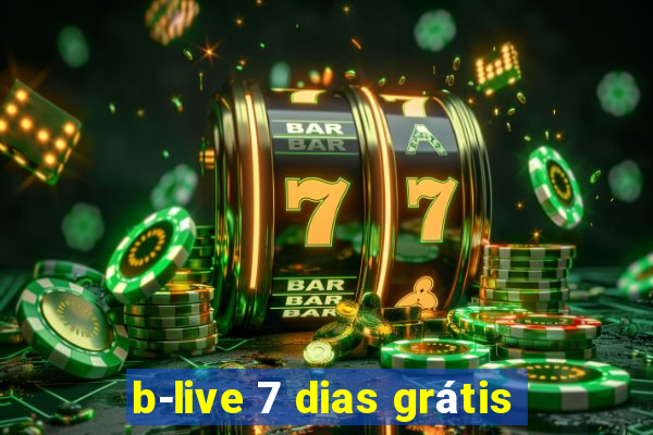 b-live 7 dias grátis