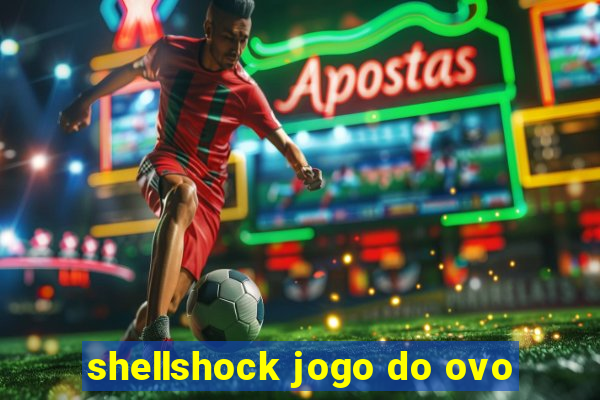 shellshock jogo do ovo