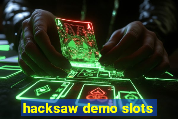 hacksaw demo slots