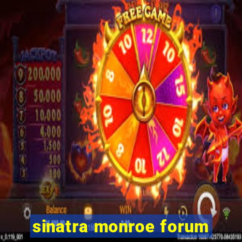 sinatra monroe forum