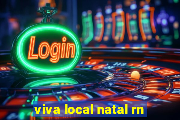 viva local natal rn