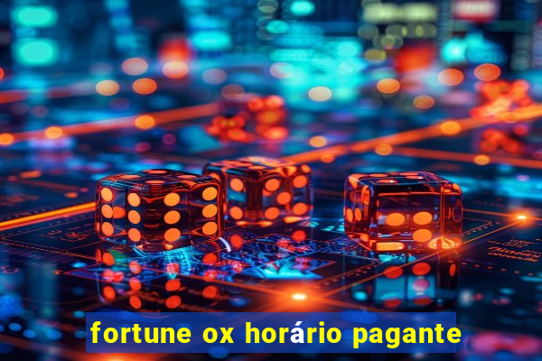 fortune ox horário pagante