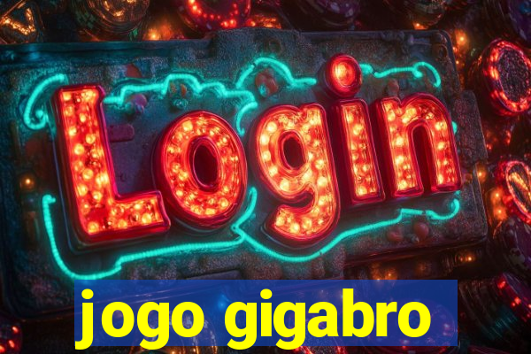 jogo gigabro