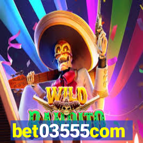 bet03555com