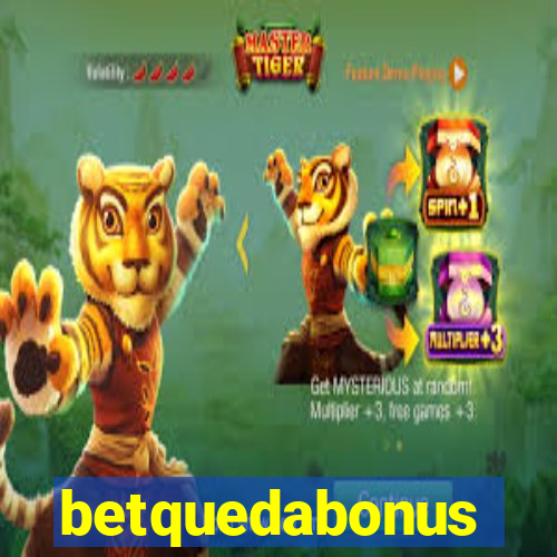 betquedabonus