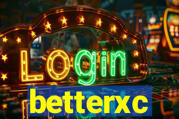 betterxc