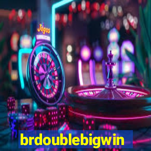 brdoublebigwin