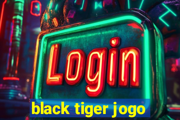 black tiger jogo