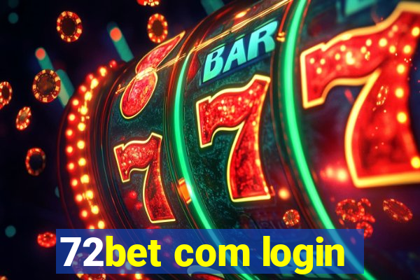 72bet com login