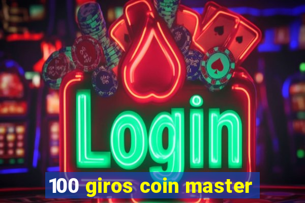 100 giros coin master