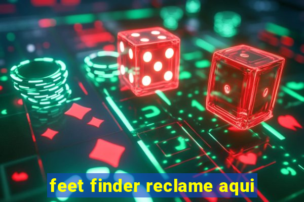 feet finder reclame aqui