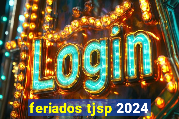 feriados tjsp 2024