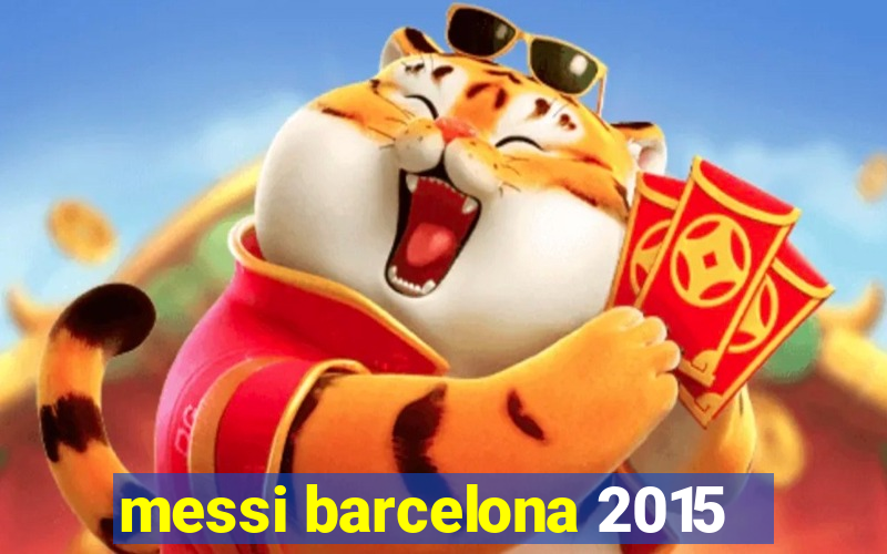 messi barcelona 2015