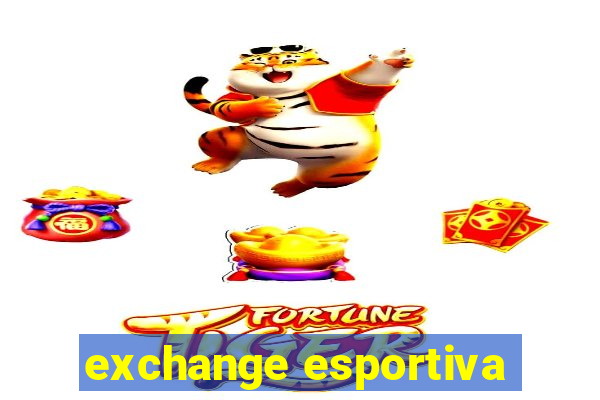 exchange esportiva