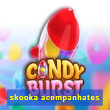 skooka acompanhates