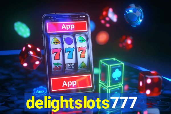 delightslots777