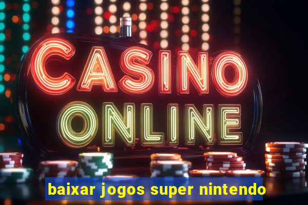 baixar jogos super nintendo