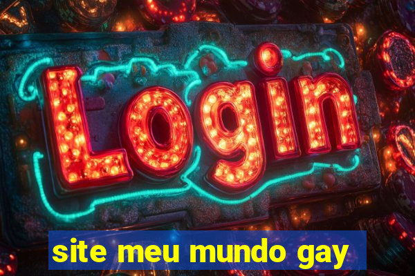 site meu mundo gay