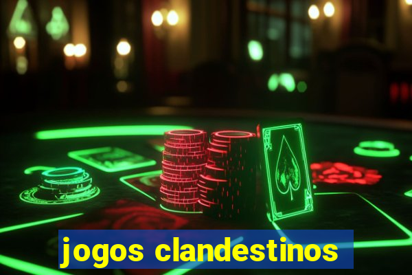 jogos clandestinos