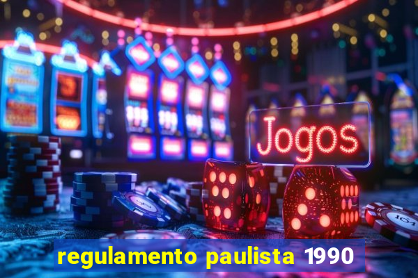 regulamento paulista 1990