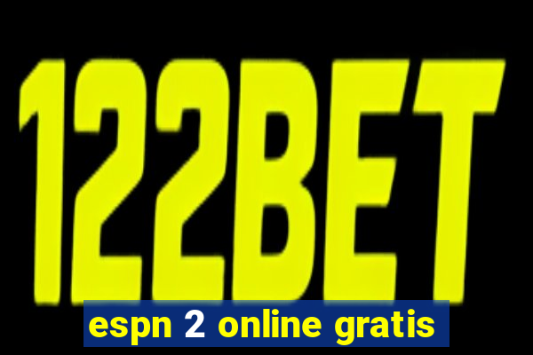 espn 2 online gratis