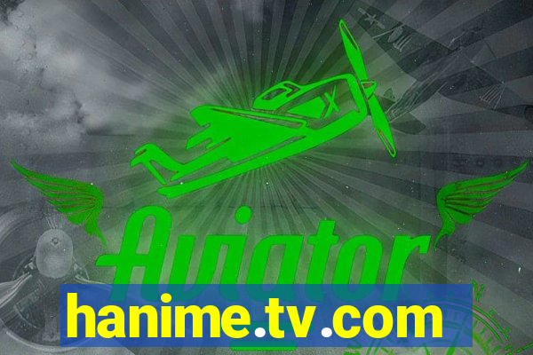 hanime.tv.com