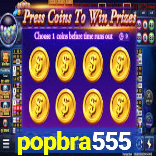 popbra555