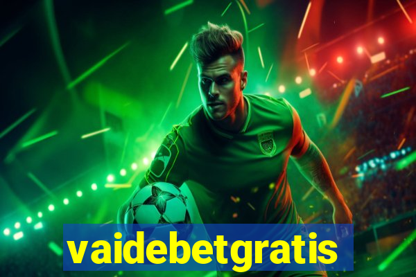 vaidebetgratis