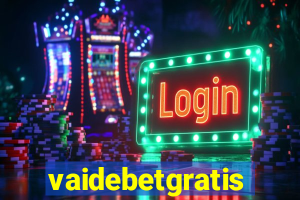 vaidebetgratis